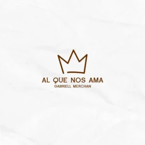 COVER ART AL QUE NOS AMA GABRIELL MERCHAN.jpg